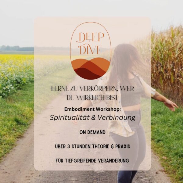 DEEP DIVE Workshop: Spiritualität & Verbindung - on demand