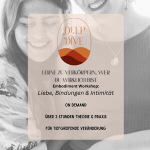 DEEP DIVE Workshop: Liebe, Bindungen & Intimität - on demand