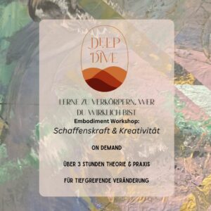 DEEP DIVE Workshop: Schaffenskraft & Kreativität - on demand