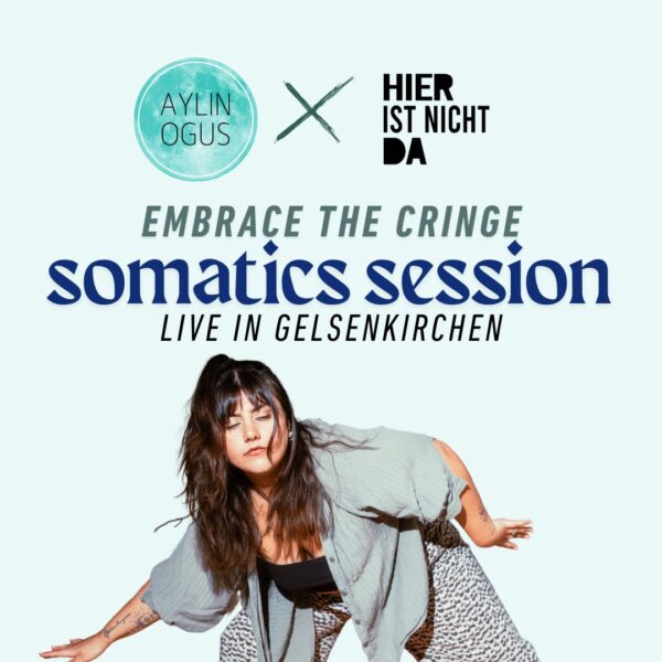 Embrace The Cringe: Somatics Session bei HIERISTNICHTDA in Gelsenkirchen